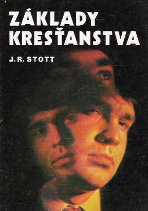 Základy kresťanstva - Stott J.R.