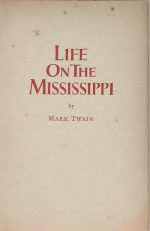 LIFE ON THE MISSISSIPPI - Twain Mark