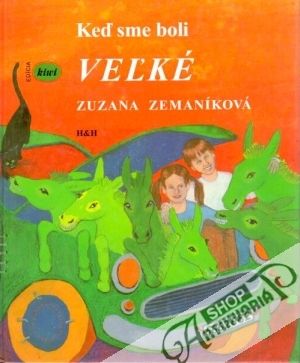 Keď sme boli veľké - Zemaníková Zuzana