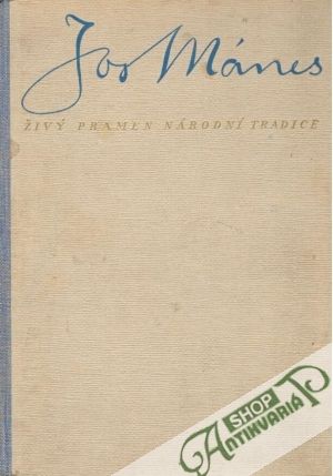 Josef Mánes - živý pramen národní tradice - Mánes Josef
