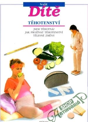 Naše dítě (těhotenství) - kolektív autorov