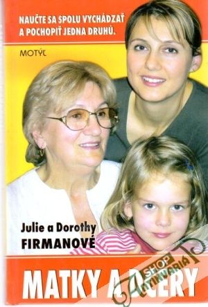 Matky a dcéry - Firmanové Julie a Dorothy