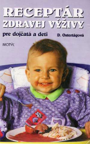 Receptár zdravej výživy pre dojčatá a deti - Ostertágová Daša