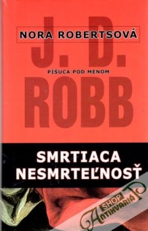 Smrtiaca nesmrteľnosť - Robertsová Nora