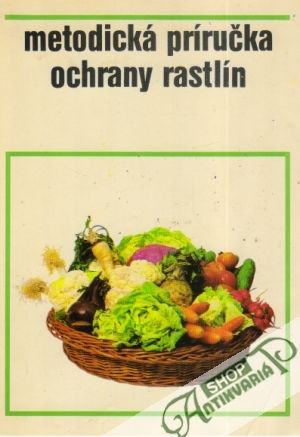 Metodická príručka ochrany rastlín - Kuthan A., Richter F. a kol
