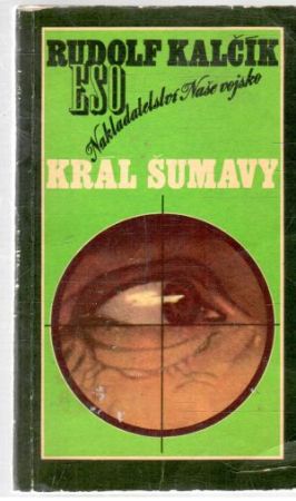 Král Šumavy - Kalčík Rudolf