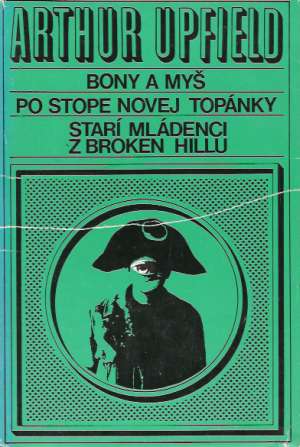 Bony a myš, Po stope novej topánky, Starí mládenci z Broken Hillu - Upfield Arthur