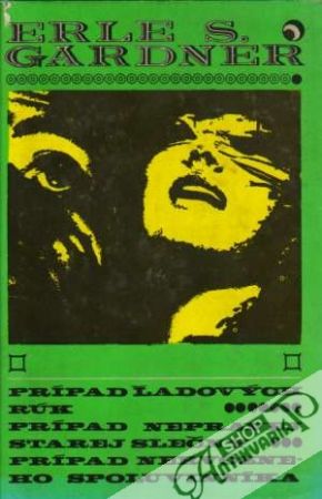 Prípad ľadových rúk, Prípad nepravej starej slečny, Prípad nervózneho spolupracovníka - Gardner Erle S.