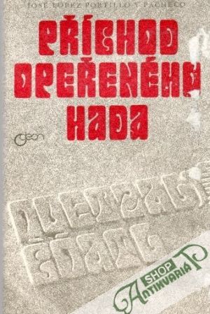 Příchod opeřeného hada - Y Pacheco José López Portillo