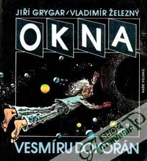 Okna vesmíru dokořán - Grygar J., Železný V.