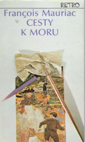Cesty k moru (brožovaná) - Mauriac Francois