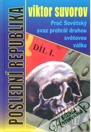 Poslední republika I. - II. - Suvorov Viktor