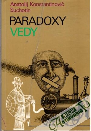 Paradoxy vedy - Suchotin Anatolij Konstantinovič