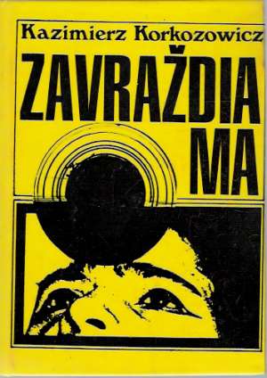 Zavraždia ma - Korkozowicz Kazimierz