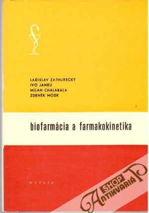 Biofarmácia a farmakokinetika - Zathurecký L., Chalabala M., a kolektív
