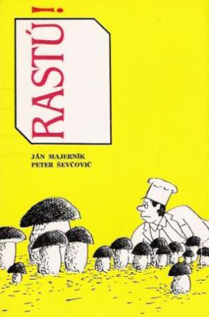 Rastú! - Majerník Ján, Ševčovič Peter