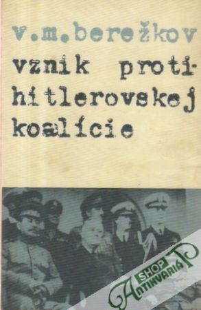 Vznik protihitlerovskej koalície - Berežkov V.M.