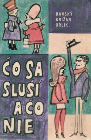 Čo sa sluší a čo nie - Banský V., Križan E., Orlík J.
