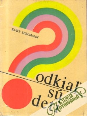Odkiaľ sú deti - Seelmann Kurt