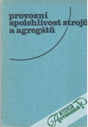 Provozní spolehlivost strojů a agregátů - Znamirovský K. a kolektív