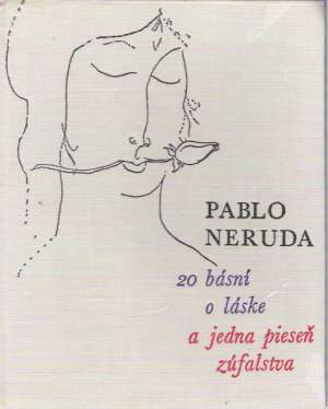 20 básní o láske a jedna pieseň zúfalstva - Neruda Pablo