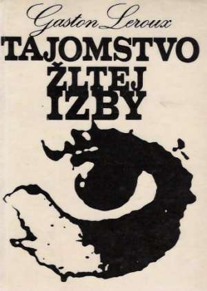 Tajomstvo žltej izby - Leroux Gaston