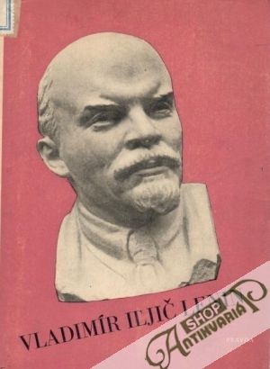 Vladimír Iľjič Lenin - kolektív autorov