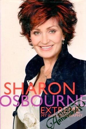 Extreme: My Autobiography - Osbourne Sharon