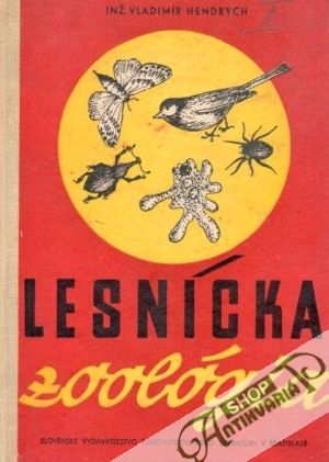 Lesnícka zoológia - Hendrych Vladimír a kol.