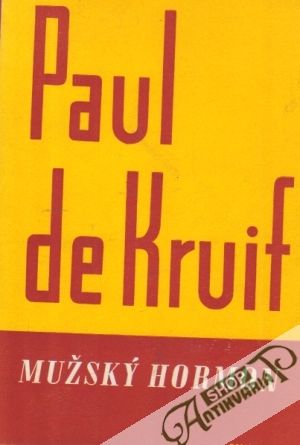 Mužský hormon - Kruif Paul