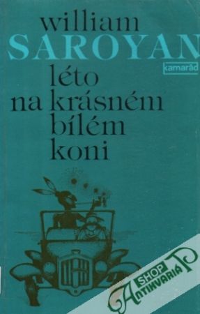 Léto na krásném bílém koni - Saroyan William