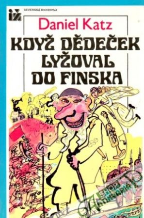 Když dědeček lyžoval do Finska - Katz Daniel