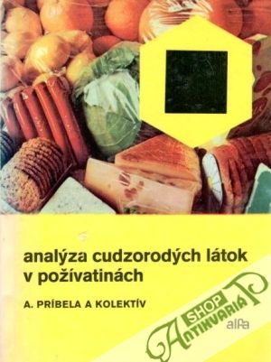 Analýza cudzorodých látok v požívatinách - Príbela Alexander a kolektív