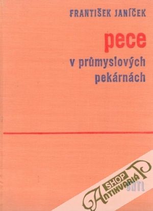 Pece v průmyslových pekárnách - Janíček František