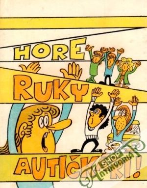 Hore ruky, autičkári! - Svetoň Emil