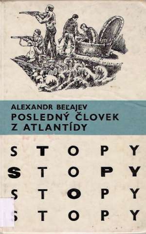 Posledný človek z Atlantídy - Beľajev Alexandr