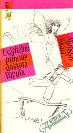 Uvěřitelné příhody doktora Papula - Skála Miroslav