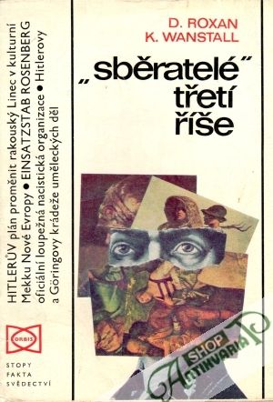 "Sběratelé" třetí říše - Roxan D., Wanstall K.