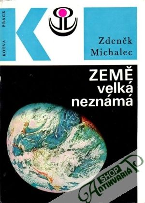 Země velká neznámá - Michalec Zdeněk