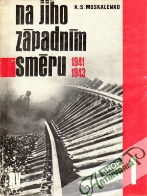 Na jihozápadním směru (I-II) - Moskalenko K.S.
