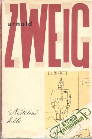 Nastolení krále - Zweig Arnold