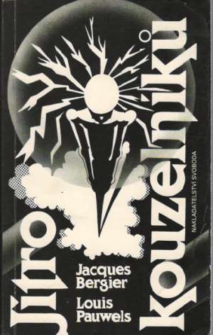 Jitro kouzelníku - Bergier J., Pauwels L.