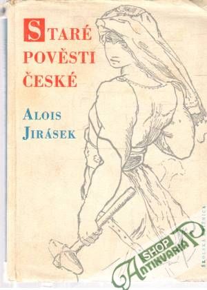 Staré pověsti české - Jirásek Alois
