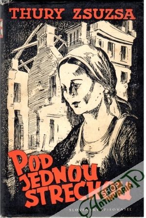 Pod jednou strechou - Zsuzsa Thury