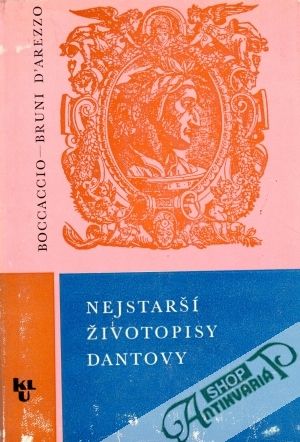 Nejstarší životopisy Dantovy - Boccaccio Giovanni, Lionardo Bruni d