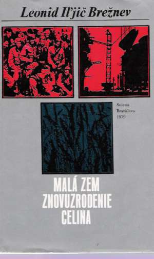 Malá zem, Znovuzrodenie, Celina - Brežnev Leonid Iľjič