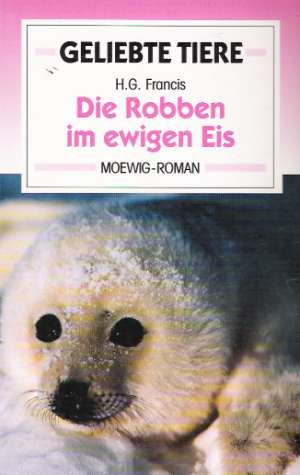 DIE ROBBEN IM EWIGEN EIS - Francis H.G.