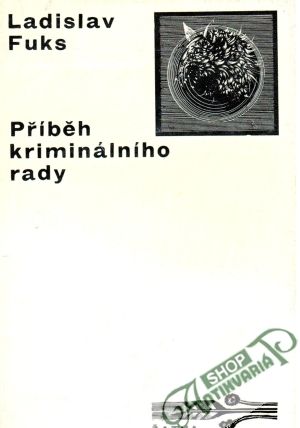 Příběh kriminálního rady - Fuks Ladislav