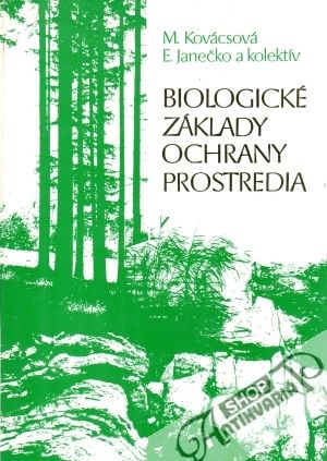 Biologické základy ochrany prostredia - Kovácsová M., Janečko E. a kolektív