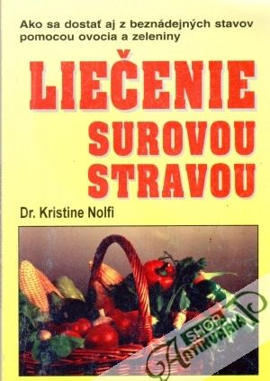 Liečenie surovou stravou - Nolfi Kristine